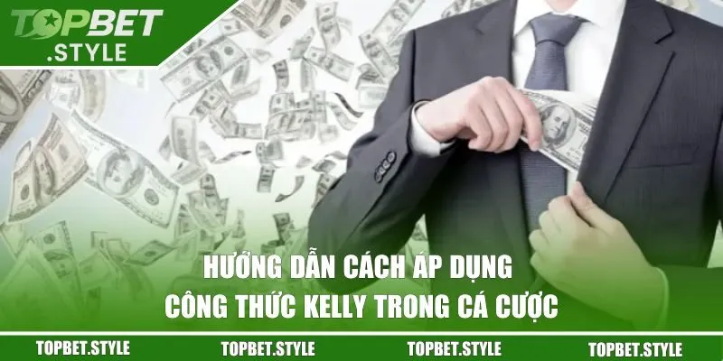 Hướng dẫn cách áp dụng công thức Kelly trong cá cược