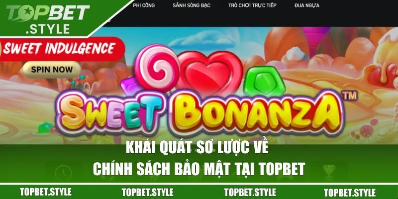 Khái quát sơ lược về chính sách bảo mật tại Topbet