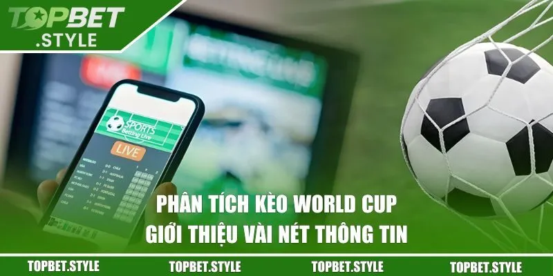 Giới thiệu về phân tích kèo World Cup vòng loại khu vực